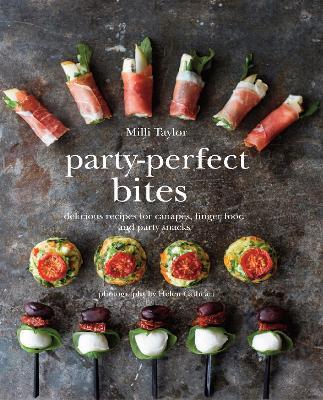 Party-Perfect Bites: Delicious Recipes for Canapés, Finger Food and Party Snacks - Milli Taylor - cover