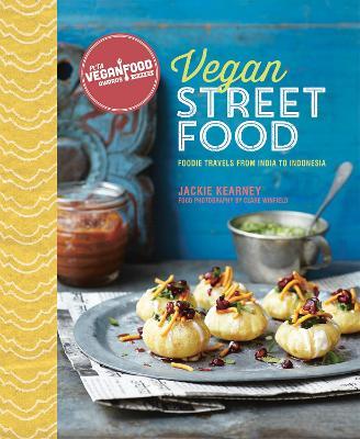 Vegan Street Food: Foodie Travels from India to Indonesia - Jackie Kearney - cover