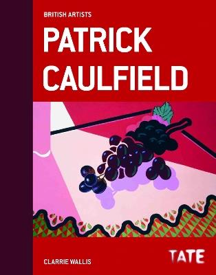 Tate British Artists: Patrick Caulfield - Clarrie Wallis - cover