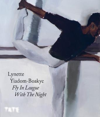 Lynette Yiadom-Boakye: Fly In League With The Night - cover