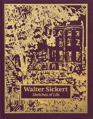 Walter Sickert: Sketches of Life - Thomas Kennedy - cover