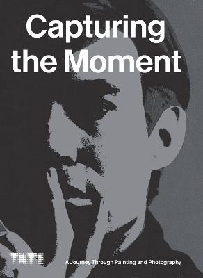 Capturing the Moment: A Journey Through Painting and Photography - cover