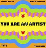You Are An Artist: Words of Affirmation
