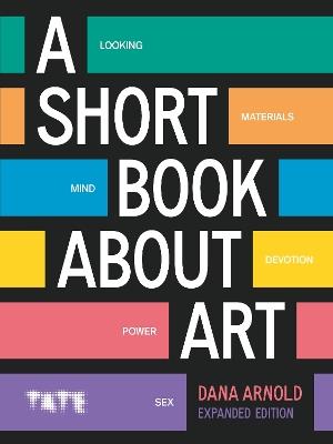 A Short Book About Art (Expanded Edition) - Dana Arnold - cover