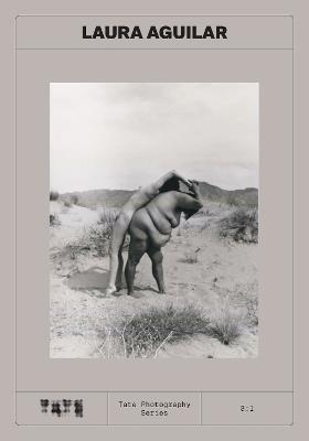 Tate Photography: Laura Aguilar - cover