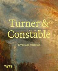 Turner and Constable: Rivals and Originals