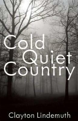 Cold Quiet Country - Clayton Lindemuth - cover