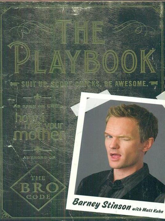 The Playbook: Suit Up. Score Chicks. Be Awesome - Barney Stinson - cover