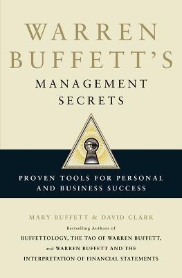 Warren Buffett's Management Secrets: Proven Tools for Personal and Business Success - Mary Buffett,David Clark - cover
