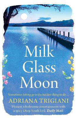 Milk Glass Moon - Adriana Trigiani - cover