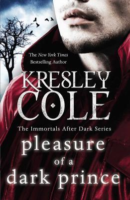 Pleasure of a Dark Prince: the delicious fantasy romance from the beloved author of A HUNGER LIKE NO OTHER - Kresley Cole - cover