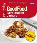 Good Food: Easy Student Dinners: Triple-tested Recipes