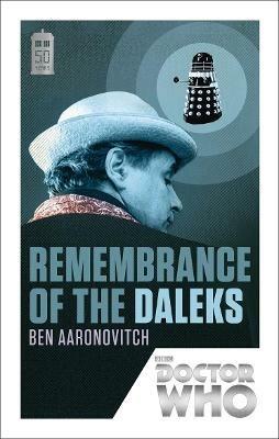 Doctor Who: Remembrance of the Daleks: 50th Anniversary Edition - Ben Aaronovitch - cover
