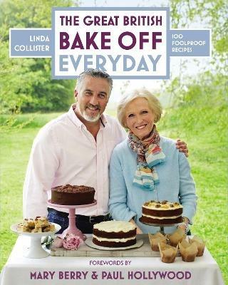 Great British Bake Off: Everyday: Over 100 Foolproof Bakes - Linda Collister - cover