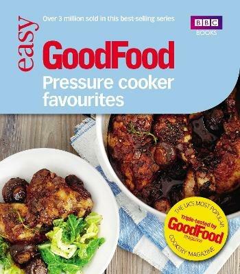 Good Food: Pressure Cooker Favourites - Good Food Guides - cover
