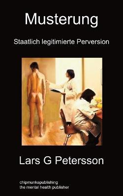 Musterung: Staatlich legitimierte Perversion - Lars G Petersson - cover