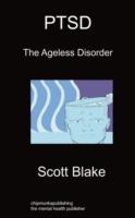 Ptsd: The Ageless Disorder - Scott Blake - cover