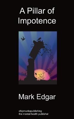 A Pillar of Impotence - Mark Edgar - cover