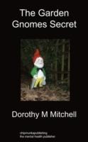 The Garden Gnomes Secret - Dorothy M Mitchell - cover