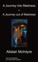 A Journey Into Madness & A Journey Out Of Madness