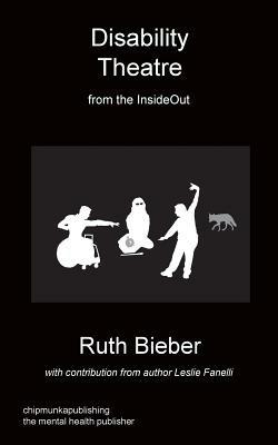 Disability Theatre from the Insideout - Ruth Bieber - cover