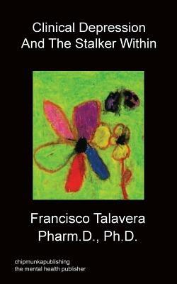 Clinical Depression and The Stalker Within - Francisco Talavera - cover