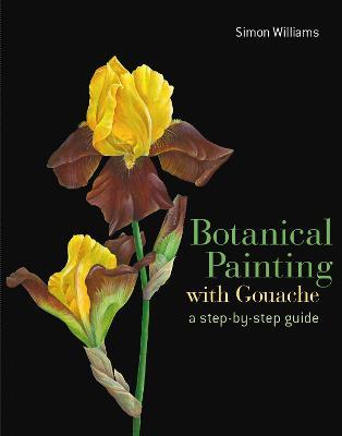 Botanical Painting with Gouache - Simon Williams - cover