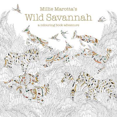 Millie Marotta's Wild Savannah: a colouring book adventure - Millie Marotta - cover