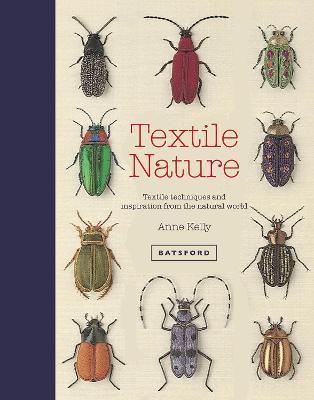 Textile Nature: Embroidery techniques inspired by the natural world - Anne Kelly - cover