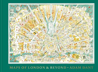 Maps of London and Beyond - Adam Dant,The Gentle Author - cover