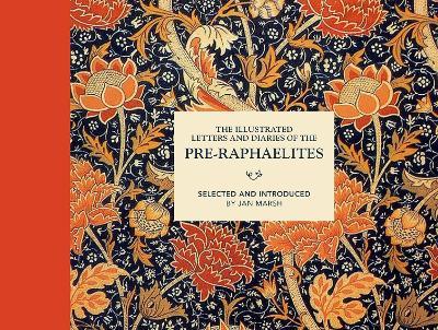 The Illustrated Letters and Diaries of the Pre-Raphaelites - Jan Marsh - cover