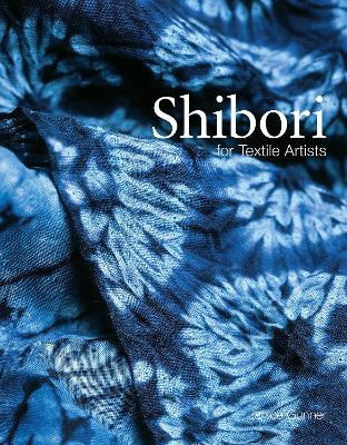 Shibori: For Textile Artists - Janice Gunner - cover