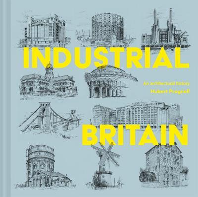 Industrial Britain: An Architectural History - Hubert J. Pragnell - cover