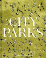 City Parks: A stroll around the world's most beautiful public spaces