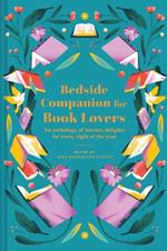Bedside Companion for Book Lovers: An anthology of literary delights for every night of the year