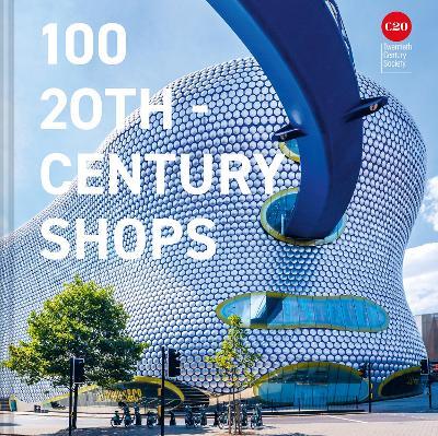 100 20th-Century Shops - Twentieth Century Society - cover
