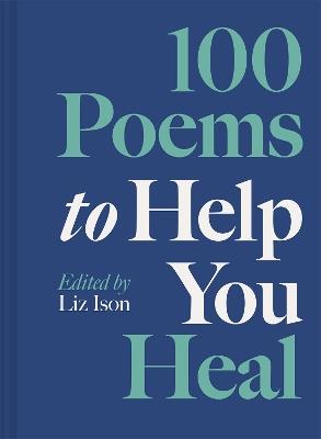 100 Poems to Help You Heal - Liz Ison - cover