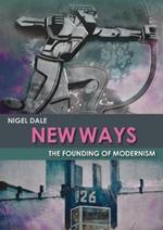 New Ways: The Founding of Modernism