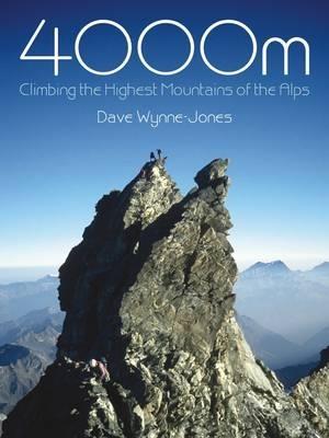 4000M: Climbing the Highest Mountains of the Alps - Dave Wynne-Jones - cover