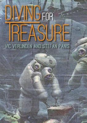 Diving for Treasure: Discovering history in the depths - Vic Verlinden,Stefan Panis - cover