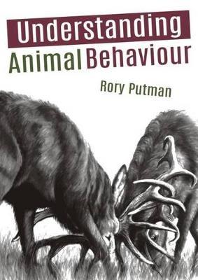 Understanding Animal Behaviour - Rory Putman - cover