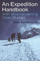 An Expedition Handbook: with Mountaineering Case Studies - Dave Wynne-Jones - cover