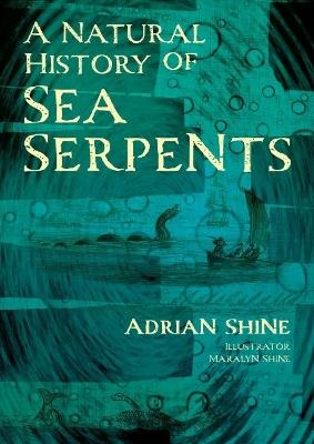 A Natural History of Sea Serpents - Adrian Shine - cover