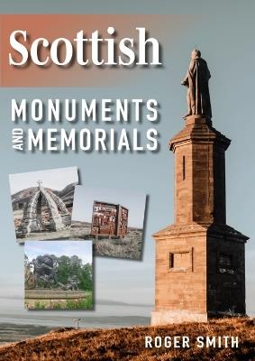 Scottish Monuments and Memorials - Roger Smith - cover