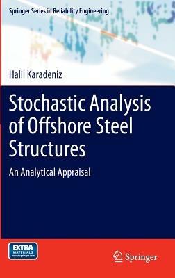 Stochastic Analysis of Offshore Steel Structures: An Analytical Appraisal - Halil Karadeniz - cover