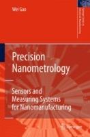 Precision Nanometrology: Sensors and Measuring Systems for Nanomanufacturing - Wei Gao - cover