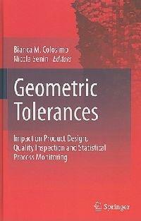 Geometric Tolerances: Impact on Product Design, Quality Inspection and Statistical Process Monitoring - cover