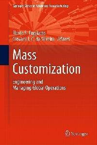 Mass Customization: Engineering and Managing Global Operations - cover