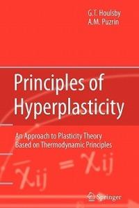 Principles of Hyperplasticity: An Approach to Plasticity Theory Based on Thermodynamic Principles - Guy T. Houlsby,Alexander M. Puzrin - cover