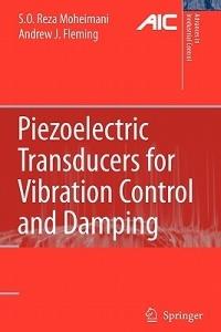 Piezoelectric Transducers for Vibration Control and Damping - S.O. Reza Moheimani,Andrew J. Fleming - cover
